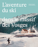 Aventure du ski dans le massif des Vosges (L')